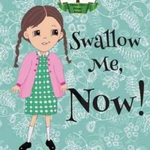 Swallow Me, NOW!