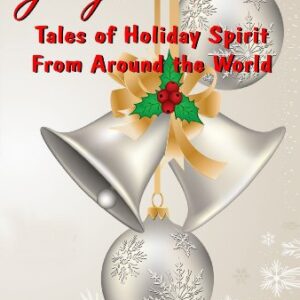 Jingle Bells: Tales of Holiday Spirit from Around the World
