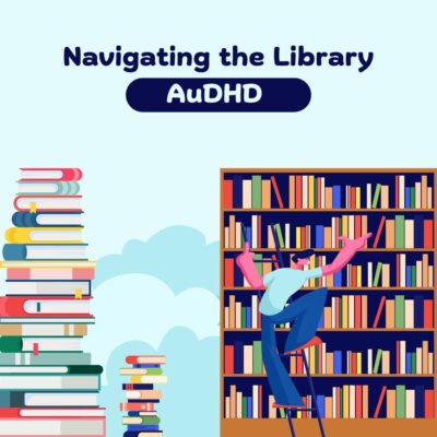 Navigating the library with AuDHD